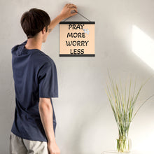 Load image into Gallery viewer, Pray More Worry Less Poster with Hangers
