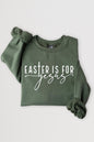 Easter Is For Jesus Graphic Fleece Sweatshirts.