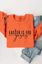 Easter Is For Jesus Graphic Fleece Sweatshirts.