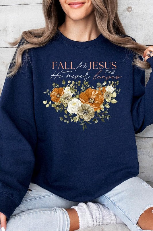 Fall For Jesus He Never Leaves Fleece Sweatshirts