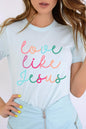 Colorful Love Like Jesus Graphic Tee