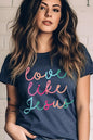 Colorful Love Like Jesus Graphic Tee