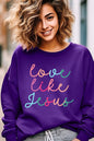 Colorful Love Like Jesus Graphic Fleece Sweatshirt