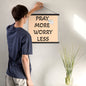 Pray More Worry Less Poster with Hangers