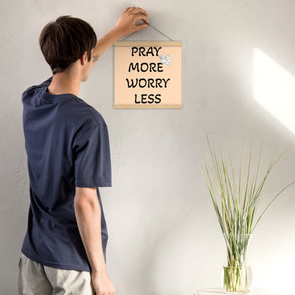 Pray More Worry Less Poster with Hangers