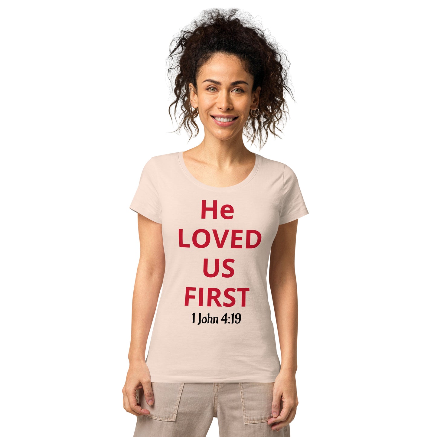 He Loved Us First Women’s Organic T-shirt