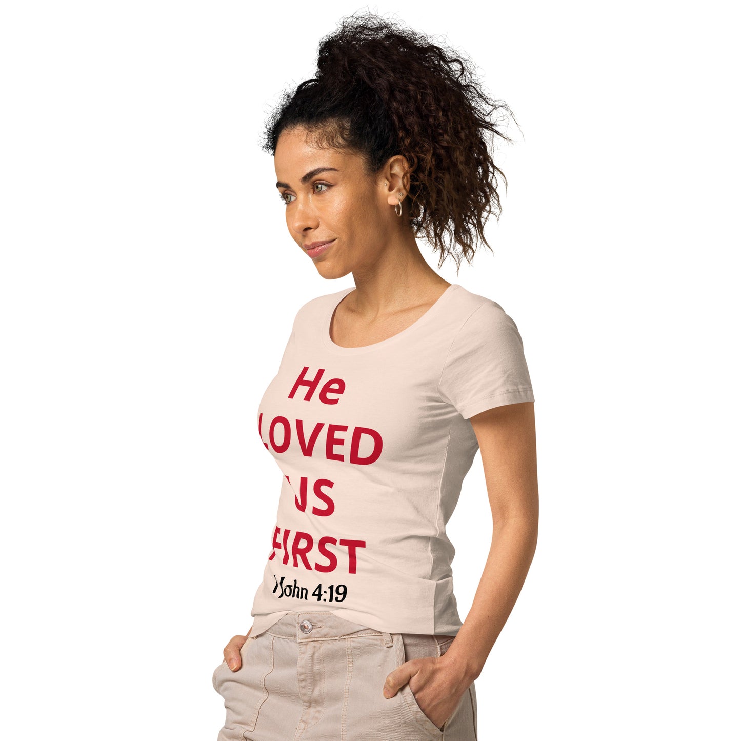 He Loved Us First Women’s Organic T-shirt