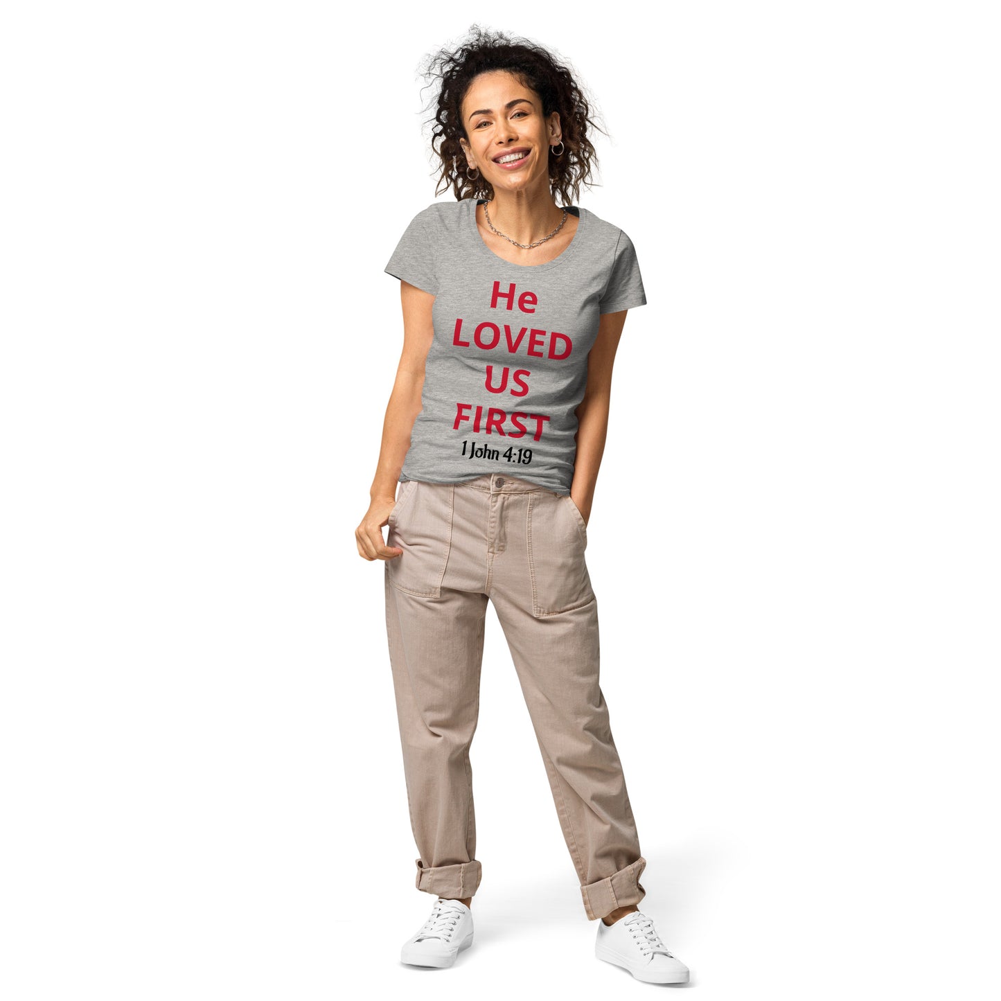 He Loved Us First Women’s Organic T-shirt