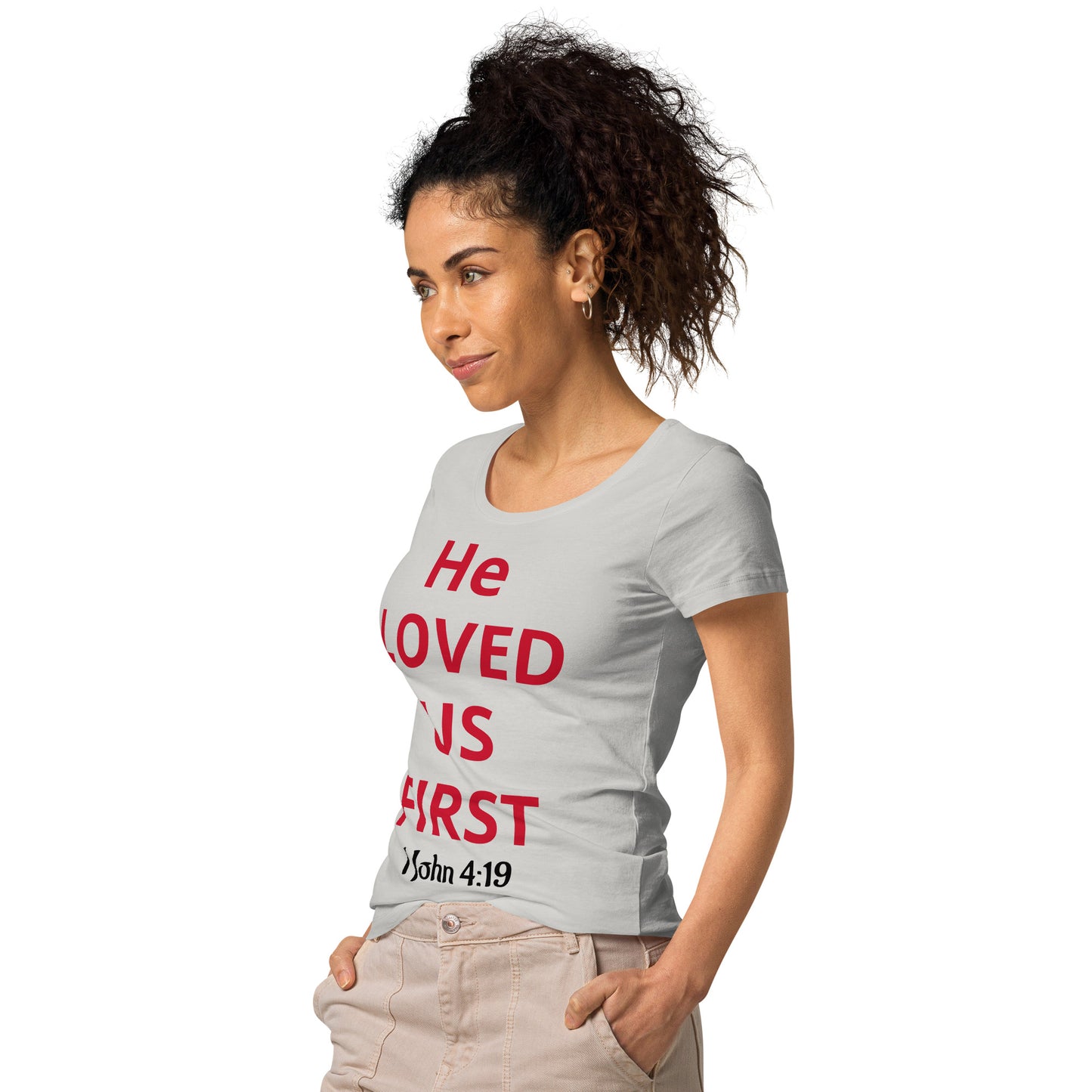 He Loved Us First Women’s Organic T-shirt