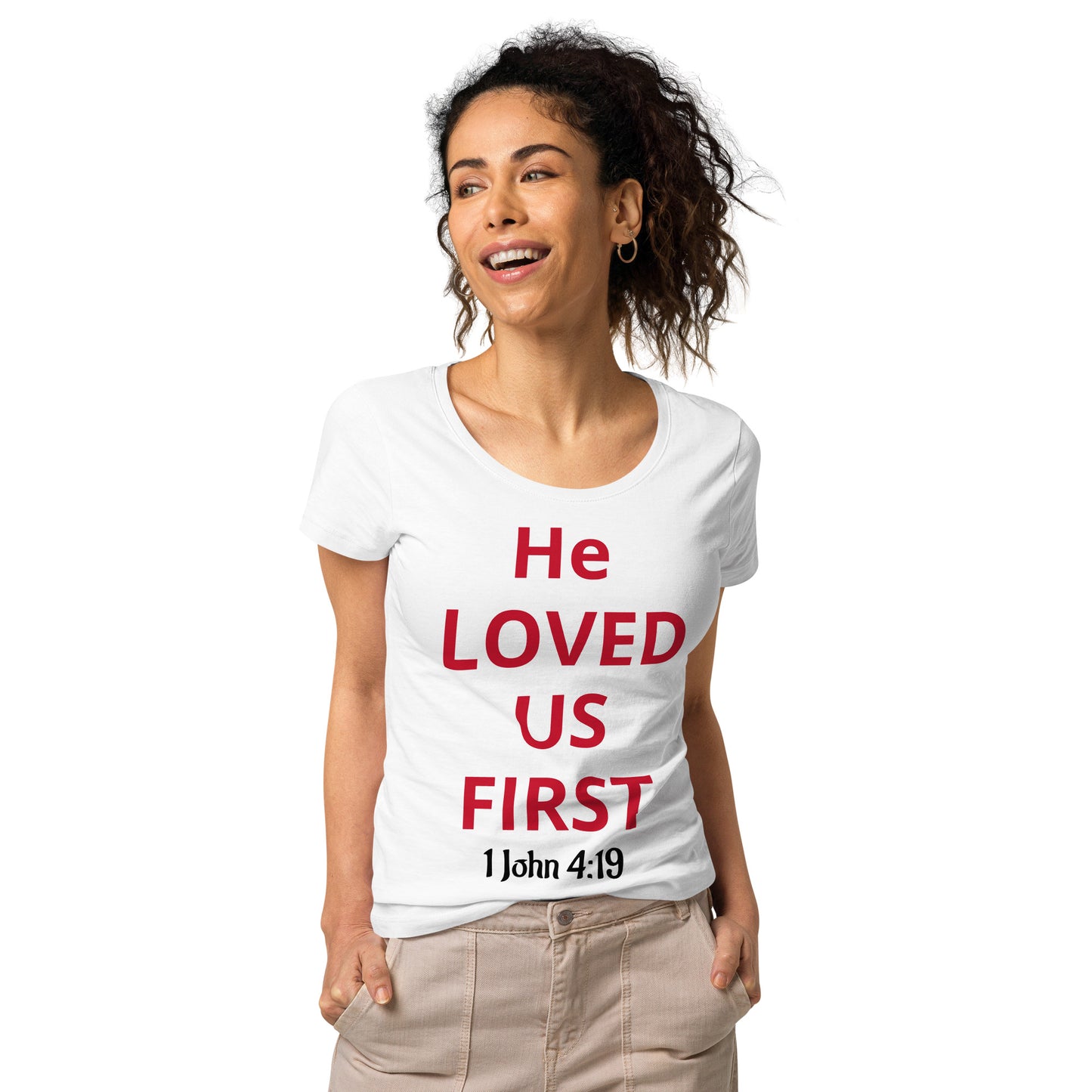 He Loved Us First Women’s Organic T-shirt