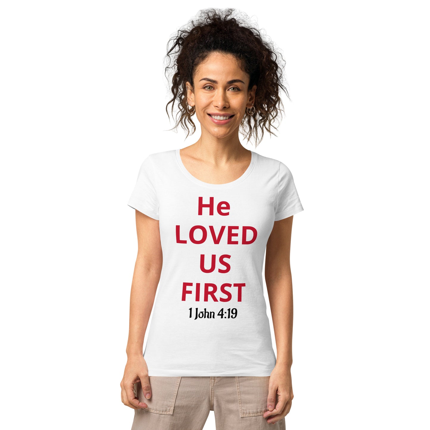 He Loved Us First Women’s Organic T-shirt