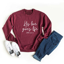 Load image into Gallery viewer, His Love Gives Life Sweatshirt
