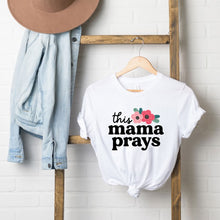 Load image into Gallery viewer, This Mama Prays Flowers Short Sleeve Graphic Tee

