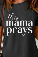 Load image into Gallery viewer, THIS MAMA PRAYS Graphic Tee
