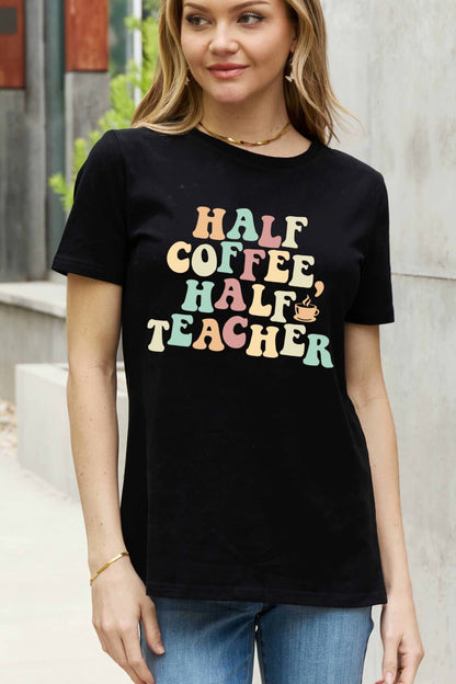 Simply Love Full Size HALF COFFEE HALF TEACHER Graphic Cotton Tee