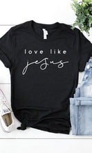 Load image into Gallery viewer, Love Like Jesus Graphic Tee
