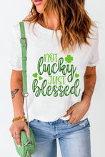 Load image into Gallery viewer, NOT LUCKY JUST BLESSED Round Neck T-Shirt
